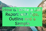 How to write a Lab Report
