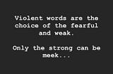 Are You Brave Enough to Be Non-Violent?