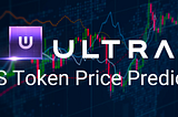 Ultra UOS Price prediction