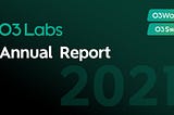 Annual Report 2021 - O3 Labs
