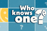 Who Knows One? Presents: Who Knows One