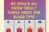 WE SHOULD ALL KNOW THESE 7 THINGS ABOUT OUR BLOOD TYPE!