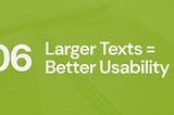 UX Myth #6: larger texts = better usability