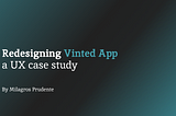 Redesigning Vinted App —  a UX case study