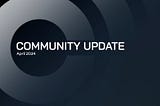 Community Update: April 2024