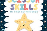 [READ]-Scissor Skills My First Cutting Book Specializing In Preschool Activity Books For Kids…