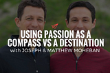 How to use passion as your compass