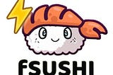 The Launch of fSUSHI