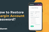How to Restore Margin Account Password?