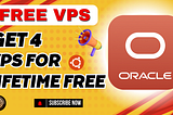Oracle || Get 4 Free VPS for Lifetime!