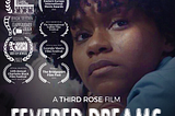 Promotional poster for the short film Fevered Dreams written and directed by L.M. Davis. Features a Black woman with dark curly hair, looking to the left of the camera.