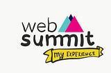 I was part of  WebSummit’s Alpha program. This is what happened.