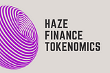 Haze Finance Tokenomics: Staking, Liquidity Mining, Profit Sharing And More.