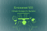 Restaurant SEO: 3 Simple Strategies for Big Gains