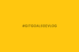 GitGoals DevLog #1 : Comments