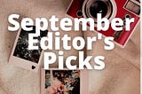 September Writing Prompt Editor’s Picks