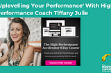 ‘Up Levelling Your Performance’ With High Performance Coach Tifany Julie