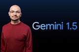 Google’s Gemini 1.5 Shocks AI World with 1M Token and Dramatically Improved Performance