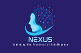 Introducing Nexus: Exploring the Frontiers of Intelligence — David Espindola