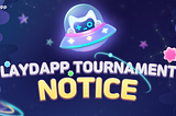 Notice of PlayDapp Tournament Maintenance (Modified ver.)