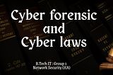 Cyber Forensic and Cyber Laws