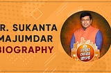 Wesbengal’s new BJP President Dr. Sukanta Majumdar Wiki Biography