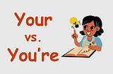 Is there really a difference between “your” and “you’re”?