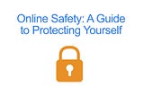 Online Safety: A Guide to Protecting Yourself