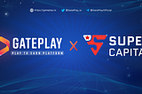 Super Capital To Invest in GatePlay, Forming New play to earn Platform Era