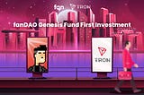 fanDAO Genesis Fund First Investment