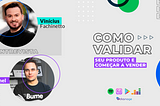 Como Validar seu Produto e Começar a Vender