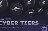Cyber Tiers now live!