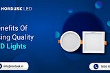 Benefits Of Using Quality LED Lights
