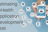 mHealth Mobile App Development — Want to know Development Cost?