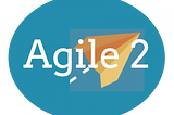 Agile 2 — More Than an Upgrade