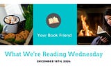 What We’re Reading Wednesday, December 18th