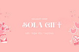 Giới thiệu về Sola Gift