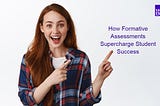 How Formative Assessments Supercharge Student Success