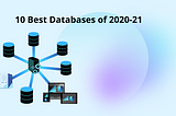 10 Best Databases of 2021