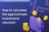 Have you ever thought that how an investment’s returns can be calculated? What tool is needed?