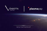 Vendetta Capital announced to invest PlasmaPAY