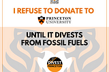 QR code. Text: I REFUSE TO DONATE TO PRINCETON UNIVERSITY UNTIL THEY DIVEST FROM FOSSIL FUELS. Logo of Divest Princeton.