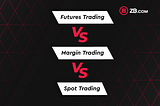 Spot, Margin & Futures: A Crash Course