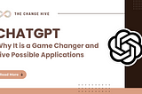 ChatGPT — The Viral Machine Learning Tool — Why It is a Game Changer and Five Possible Applications