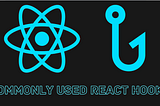 Commonly Used React Hooks