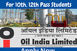 Oil India Limited Recruitment 2021 : Apply Online for 119 Freshers Job Vacancies 2021