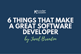 6 Things That Make A Great Software Developer