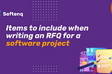 Items to include when writing an RFQ for a software project