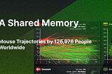 GeeTest Unveiled a Shared Memory: Mouse Trajectories by 126,976 People Worldwide