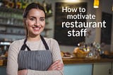 How to motivate restaurant staff — Poster POS